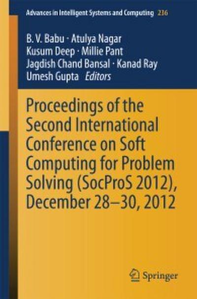 Proceedings of the Second International Conference on Soft Computing for Problem Solving (SocProS 2012), December 28-30,2012