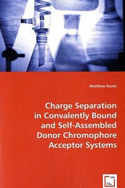 Charge Separation in Covalently Bound and Self-Assembled Donor Chromophore Acceptor Systems