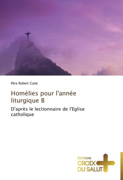 Homélies pour l’année liturgique B