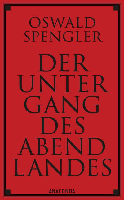 Der Untergang des Abendlandes. Vollständige Ausgabe