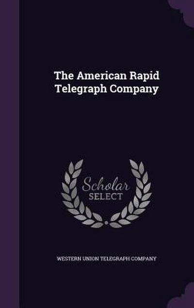 The American Rapid Telegraph Company