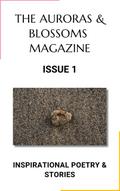 The Auroras & Blossoms Magazine: Issue 1