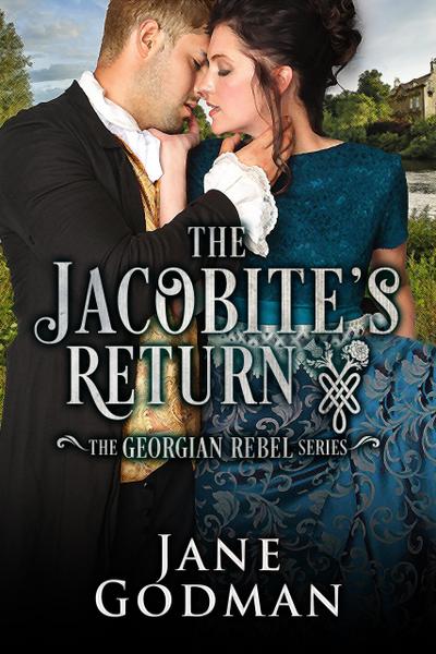 The Jacobite’s Return (The Georgian Rebel Series, #3)