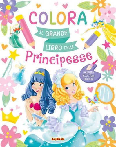Colora. Il grande libro delle principesse