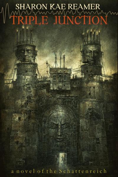 Triple Junction (The Schattenreich, #5)