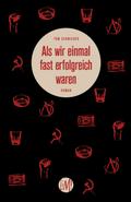 Als wir einmal fast erfolgreich waren