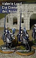 Die Dienerin des Rosenturms