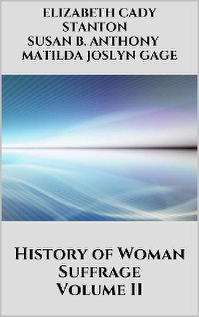 History of Woman Suffrage Vol 2
