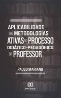 Aplicabilidade das metodologias ativas no processo didático-pedagógico do professor
