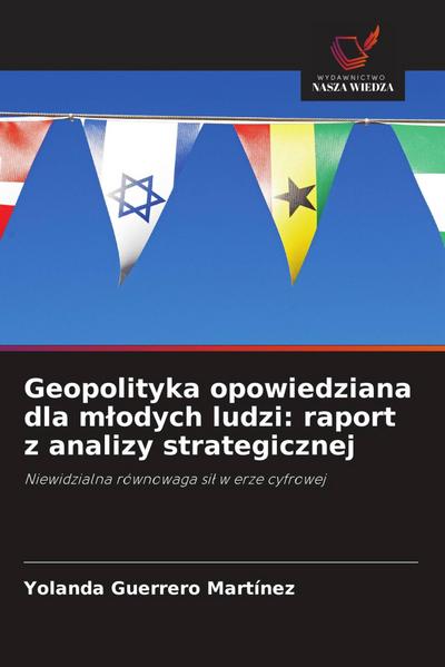 Geopolityka opowiedziana dla m¿odych ludzi: raport z analizy strategicznej