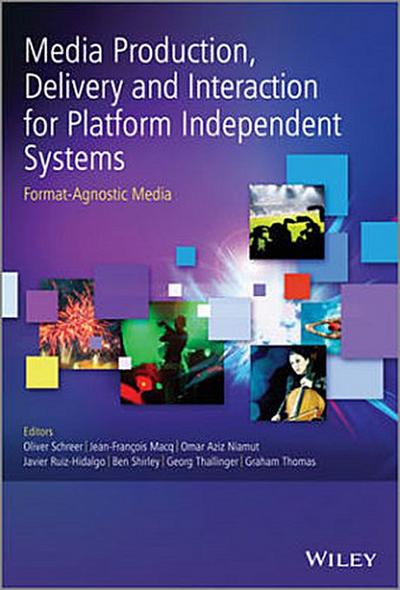 Media Production, Delivery and Interaction for Platform Independent Systems