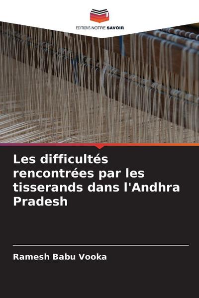 Les difficultés rencontrées par les tisserands dans l’Andhra Pradesh