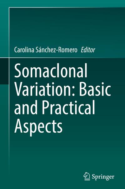 Somaclonal Variation: Basic and Practical Aspects