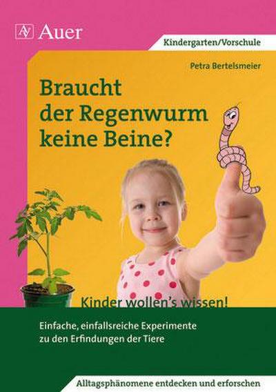Braucht der Regenwurm keine Beine?