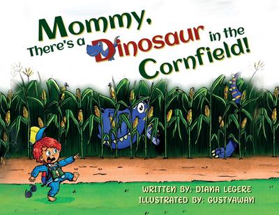 Mommy, There’s a Dinosaur in the Cornfield!