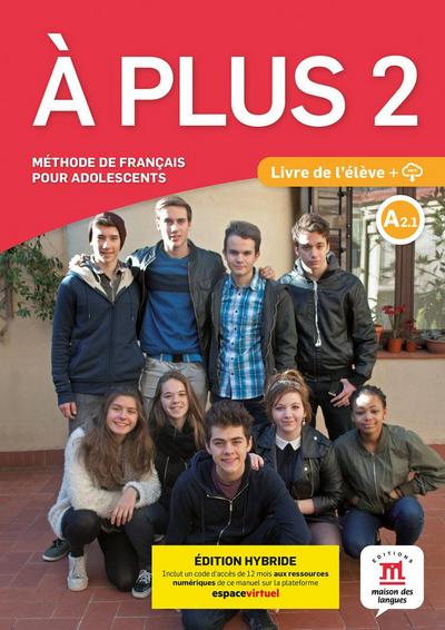 A plus 2 - Edition hybride - Livre de l’eleve + audio MP3. A2