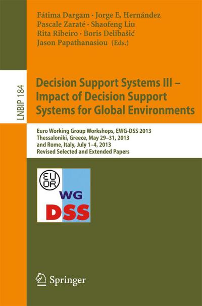 Decision Support Systems III - Impact of Decision Support Systems for Global Environments