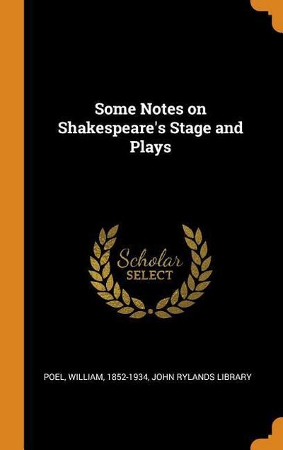 Some Notes on Shakespeare’s Stage and Plays