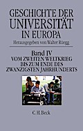 Geschichte der Universität in Europa Bd. IV: Vom Zweiten Weltkrieg bis zum Ende des 20. Jahrhunderts
