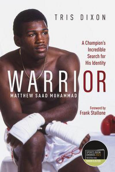 Warrior: (Shortlisted for the Sunday Times Sports Book Awards 2023)