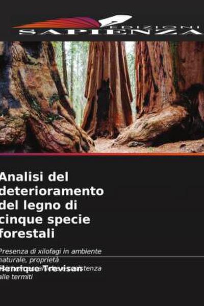 Analisi del deterioramento del legno di cinque specie forestali