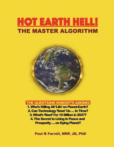 Hot Earth Hell! The Master Algorithm: The Questions Nobody’s Asking!
