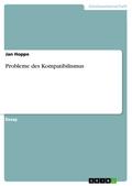 Probleme des Kompatibilismus - Jan Hoppe