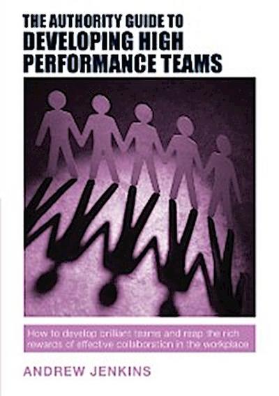 Authority Guide to Developing High-performance Teams