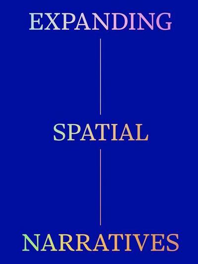 Expanding Spatial Narratives: Museum, Exhibitions, and Digital Culture