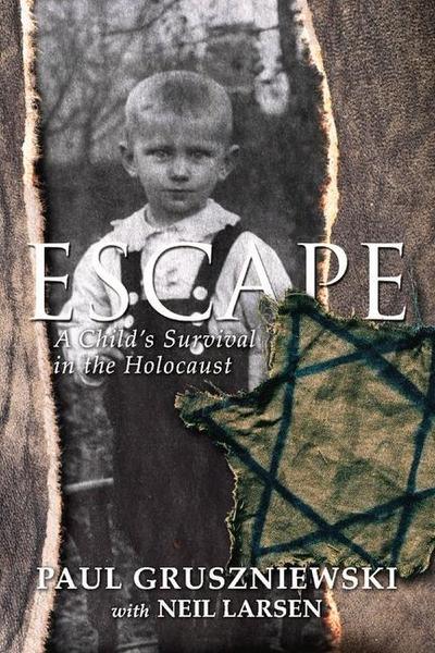Escape: A Child’s Survival in the Holocaust