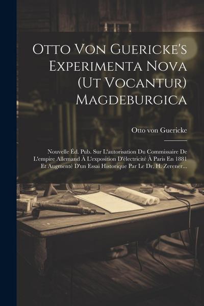Otto Von Guericke’s Experimenta Nova (ut Vocantur) Magdeburgica