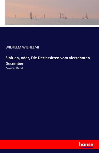 Sibirien, oder, Die Declassirten vom vierzehnten December - Wilhelm Wilhelmi