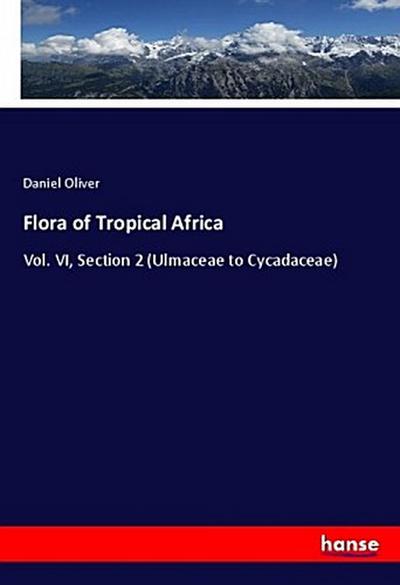 Flora of Tropical Africa - Daniel Oliver