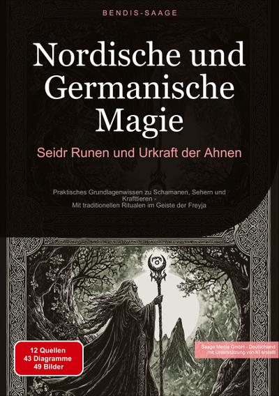 Nordische und Germanische Magie: Seidr, Runen und Urkraft der Ahnen