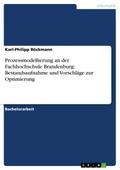 Prozessmodellierung an der Fachhochschule Brandenburg - Bestandsaufnahme und Vorschläge zur Optimierung