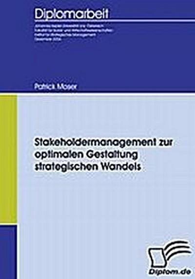 Stakeholdermanagement zur optimalen Gestaltung strategischen Wandels