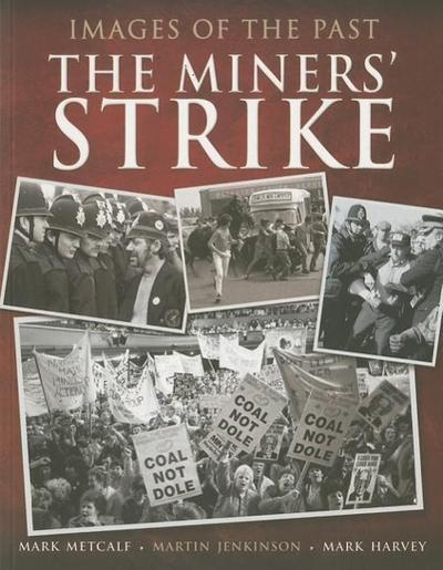 Images of the Past: The Miners’ Strike