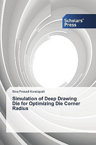 Simulation of Deep Drawing Die for Optimizing Die Corner Radius