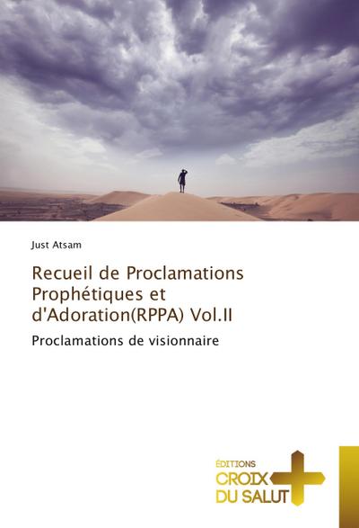 Recueil de Proclamations Prophétiques et d’Adoration(RPPA) Vol.II