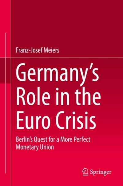 Germany’s Role in the Euro Crisis