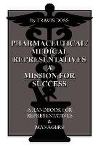 Pharmaceutical/Medical Representatives A Mission for Success