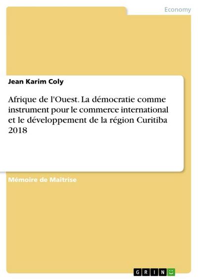 Afrique de l’Ouest. La démocratie comme instrument pour le commerce international et le développement de la région Curitiba 2018