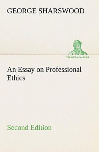 An Essay on Professional Ethics Second Edition