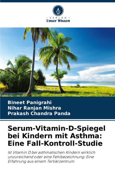 Serum-Vitamin-D-Spiegel bei Kindern mit Asthma: Eine Fall-Kontroll-Studie