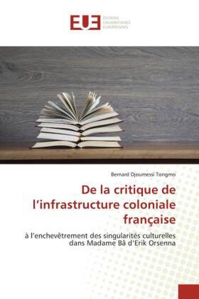 De la critique de l’infrastructure coloniale française