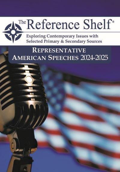 The Reference Shelf: Representative American Speeches, 2024-25
