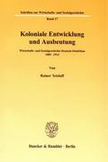 Koloniale Entwicklung und Ausbeutung.