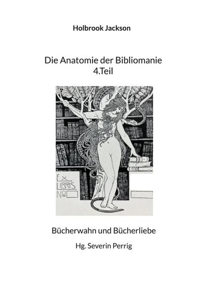 Die Anatomie der Bibliomanie 4.Teil