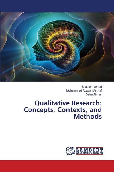 Qualitative Research: Concepts, Contexts, and Methods