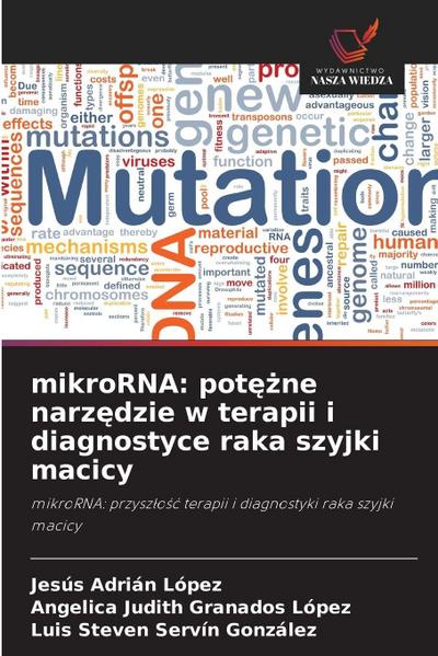 mikroRNA: pot¿¿ne narz¿dzie w terapii i diagnostyce raka szyjki macicy